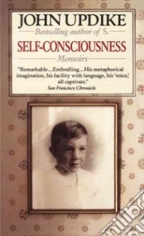 Self-consciousness libro in lingua di Updike John