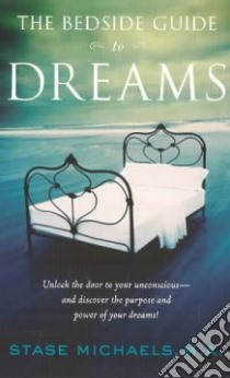 The Bedside Guide to Dreams libro in lingua di Michaels Stase