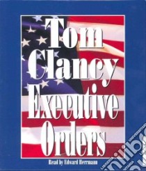 Executive Orders (CD Audiobook) libro in lingua di Clancy Tom, Herrmann Edward (NRT)