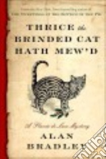 Thrice the Brinded Cat Hath Mew'd (CD Audiobook) libro in lingua di Bradley Alan, Entwistle Jayne (NRT)