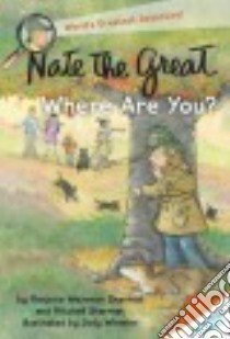 Nate the Great, Where Are You? libro in lingua di Sharmat Marjorie Weinman, Sharmat Mitchell, Wheeler Jody (ILT)