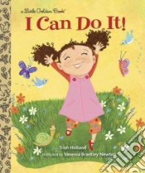 I Can Do It! libro in lingua di Holland Trish, Newton Vanessa Brantley (ILT)