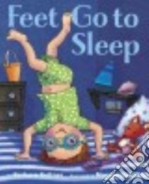 Feet, Go to Sleep libro in lingua di Bottner Barbara, Smith Maggie (ILT)