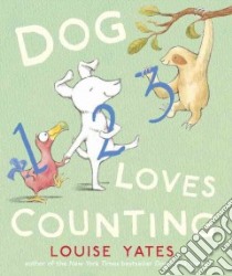 Dog Loves Counting libro in lingua di Yates Louise