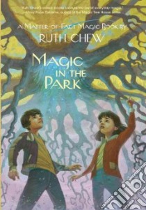Magic in the Park libro in lingua di Chew Ruth