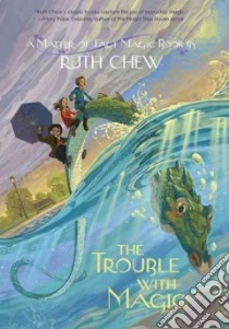 The Trouble With Magic libro in lingua di Chew Ruth
