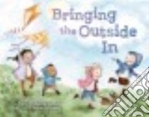 Bringing the Outside in libro in lingua di Siddals Mary McKenna, Barton Patrice (ILT)