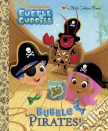 Bubble Pirates! libro in lingua di Man-Kong Mary (ADP), Unten Eren Blanquet (ILT)