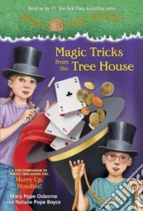 Magic Tricks from the Tree House libro in lingua di Osborne Mary Pope, Boyce Natalie Pope, Murdocca Sal (ILT), Vilela Luiz (ILT)