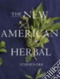 The New American Herbal libro in lingua di Orr Stephen