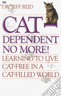 Cat-Dependent No More libro in lingua di Reid Jeff