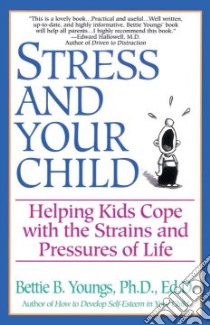 Stress and Your Child libro in lingua di Youngs Betty