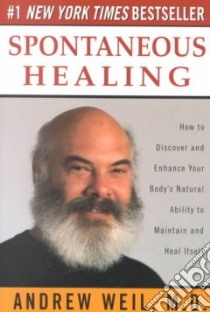Spontaneous Healing libro in lingua di Weil Andrew
