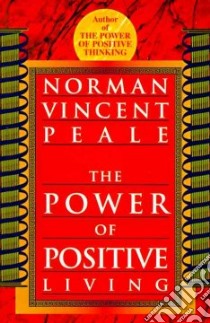 Power of Positive Living libro in lingua di Peale Norman Vincent