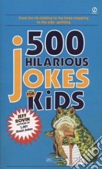 500 Hilarious Jokes for Kids libro in lingua di Rovin Jeff