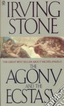 The Agony and the Ecstasy libro in lingua di Stone Irving