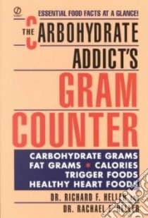 The Carbohydrate Addicts Gram Counter libro in lingua di Heller Richard F., Heller Rachael F. Ph.D.