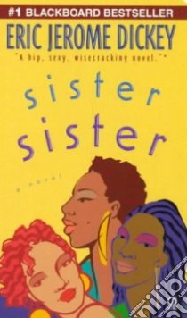 Sister, Sister libro in lingua di Dickey Eric Jerome