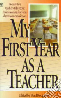 My First Year As a Teacher libro in lingua di Kane Pearl Rock (EDT), Geraldine R. Dodge Foundation (COR)
