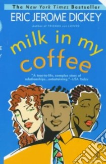 Milk in My Coffee libro in lingua di Dickey Eric Jerome
