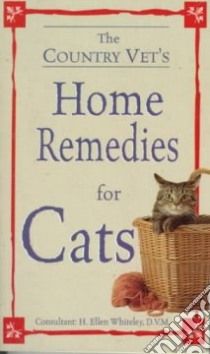 The Country Vet's Home Remedies for Cats libro in lingua di Kay David, Consumer Guide (EDT), Whiteley H. Ellen