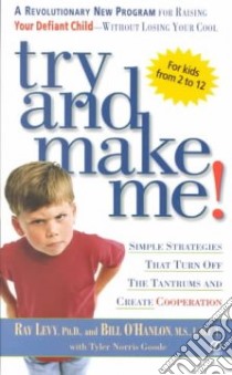 Try and Make Me! libro in lingua di Levy Ray, O'Hanlon Bill, Goode Tyler Norris (CON)