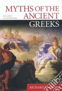 Myths of the Ancient Greeks libro in lingua di Martin Richard P. (EDT), Hunt Patrick (ILT)