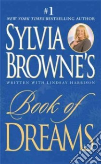 Sylvia Browne's Book of Dreams libro in lingua di Browne Sylvia, Harrison Lindsay