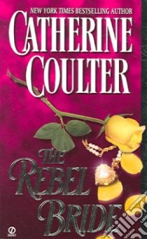The Rebel Bride libro in lingua di Coulter Catherine