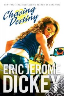 Chasing Destiny libro in lingua di Dickey Eric Jerome
