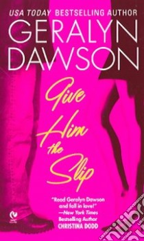 Give Him the Slip libro in lingua di Dawson Geralyn