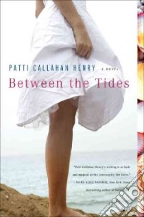 Between the Tides libro in lingua di Henry Patti Callahan