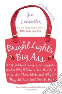 Bright Lights, Big Ass libro in lingua di Lancaster Jen