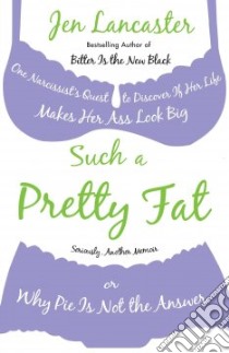 Such a Pretty Fat libro in lingua di Lancaster Jen