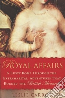 Royal Affairs libro in lingua di Carroll Leslie