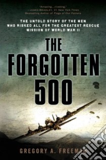 The Forgotten 500 libro in lingua di Freeman Gregory A.