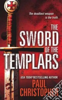 The Sword of the Templars libro in lingua di Christopher Paul