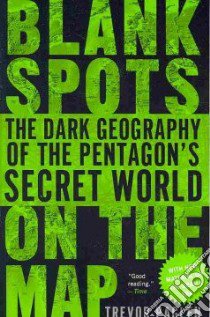 Blank Spots on the Map libro in lingua di Paglen Trevor