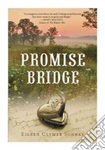 Promise Bridge libro in lingua di Schwab Eileen Clymer