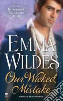 Our Wicked Mistake libro in lingua di Wildes Emma