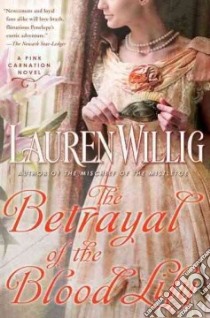 The Betrayal of the Blood Lily libro in lingua di Willig Lauren