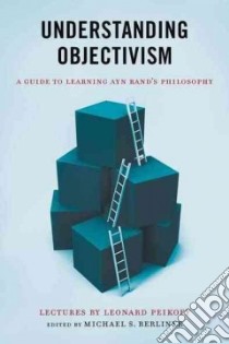 Understanding Objectivism libro in lingua di Peikoff Leonard, Berliner Michael S. (EDT)