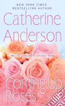 Coming Up Roses libro in lingua di Anderson Catherine