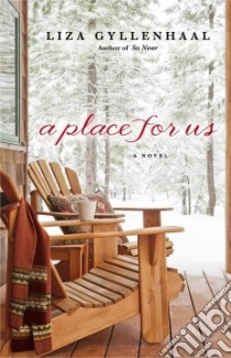 A Place for Us libro in lingua di Gyllenhaal Liza