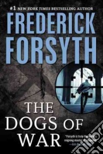 The Dogs of War libro in lingua di Forsyth Frederick