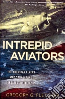 Intrepid Aviators libro in lingua di Fletcher Gregory G.