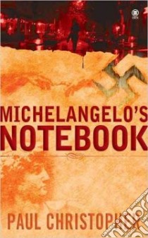 Michelangelo's Notebook libro in lingua di Christopher Paul