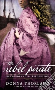The Rebel Pirate libro in lingua di Thorland Donna