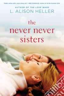 The Never-Never Sisters libro in lingua di Heller L. Alison