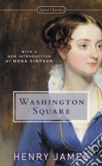 Washington Square libro in lingua di James Henry, Simpson Mona (INT), Cunningham Michael (AFT)